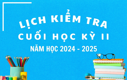 HCM - Lịch kiểm tra Cuối Học kỳ 2 - Năm học 2024 - 2025