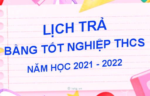 [HCM] Lịch trả bằng tốt nghiệp THCS - Năm học 2021 - 2022