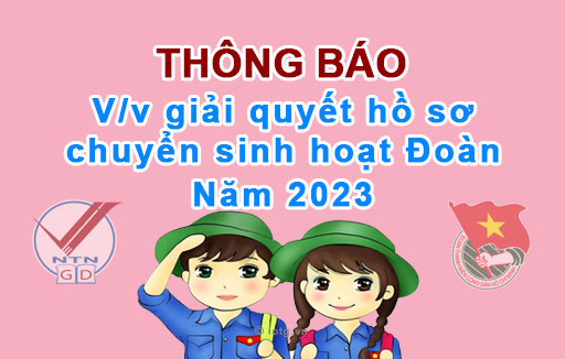 [HCM] Thông báo về việc giải quyết hồ sơ chuyển sinh hoạt Đoàn năm 2023