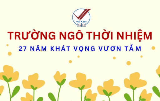 Hệ thống Trường Ngô Thời Nhiệm - 27 năm khát vọng vươn tầm