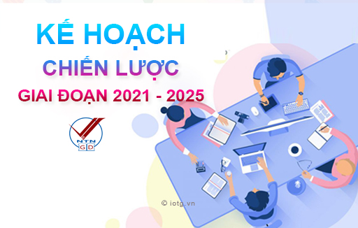 Kế hoạch chiến lược xây dựng và phát triển nhà trường giai đoạn 2021 - 2025
