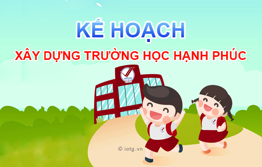 Kế hoạch số 477/KH-NTN về Triển khai thực hiện xây dựng trường học hạnh phúc