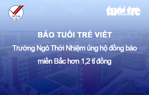 Trường Ngô Thời Nhiệm ủng hộ đồng bào miền Bắc hơn 1,2 tỉ đồng